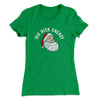 Big Nick Energy Women's T-Shirt Kelly Green | Funny Shirt from Famous In Real Life