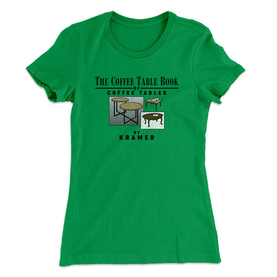 Coffee Table Book Of Coffee Tables Women's T-Shirt Kelly Green | Funny Shirt from Famous In Real Life