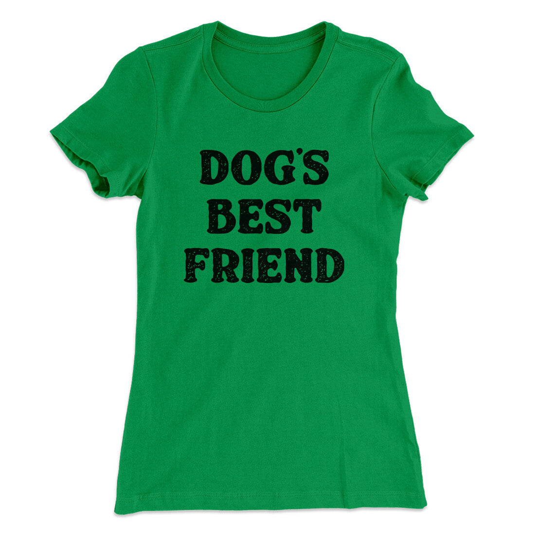Dog’s Best Friend Women's T-Shirt | Funny Shirt from Famous In Real Life