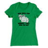 You Will Eat Where I Tell You To Eat Women's T-Shirt Kelly Green | Funny Shirt from Famous In Real Life