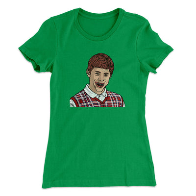 Bad Luck Brian Meme Funny Women's T-Shirt Kelly Green | Funny Shirt from Famous In Real Life