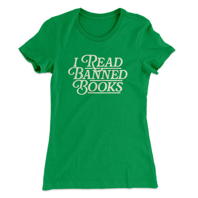 I Read Banned Books Women's T-Shirt Kelly Green | Funny Shirt from Famous In Real Life