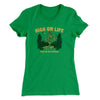 High On Life And Also Drugs Women's T-Shirt Kelly Green | Funny Shirt from Famous In Real Life