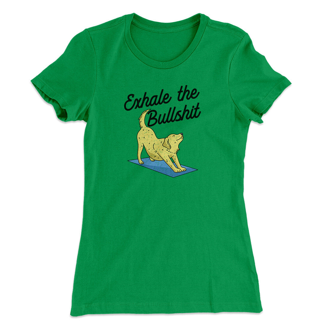 Exhale The Bullshit Women's T-Shirt | Funny Shirt from Famous In Real Life