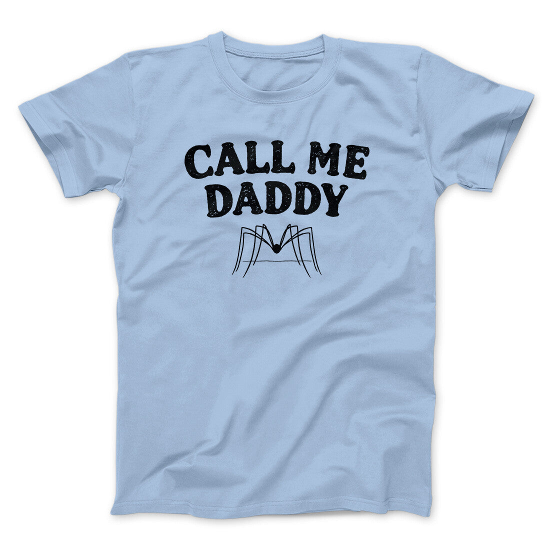 Call Me Daddy Men/Unisex T-Shirt Light Blue | Funny Shirt from Famous In Real Life