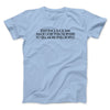 Existence Is A Scam Made Up By Philosophers Men/Unisex T-Shirt Light Blue | Funny Shirt from Famous In Real Life