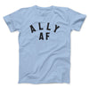 Ally Af Men/Unisex T-Shirt Light Blue | Funny Shirt from Famous In Real Life