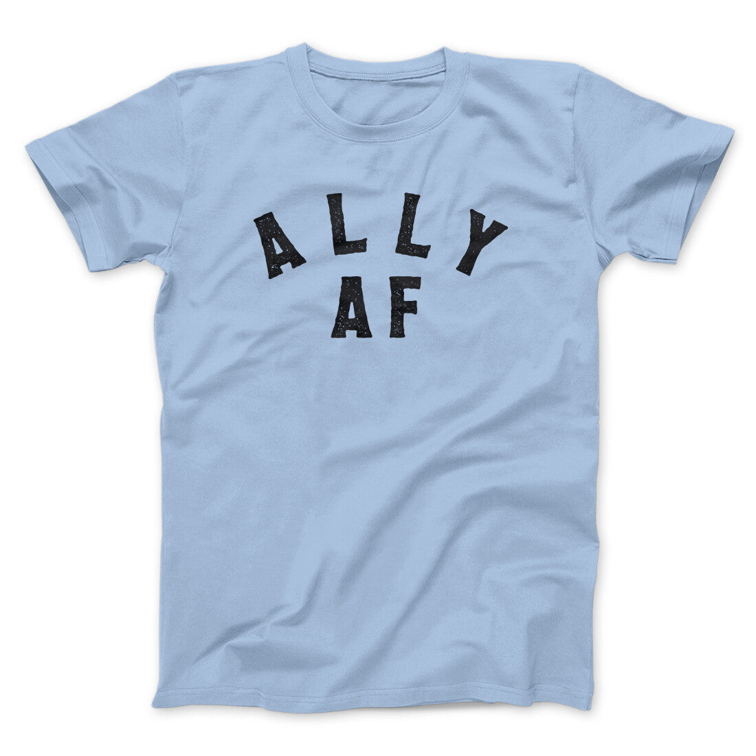 Ally Af Men/Unisex T-Shirt | Funny Shirt from Famous In Real Life