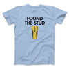 Found The Stud Men/Unisex T-Shirt Light Blue | Funny Shirt from Famous In Real Life