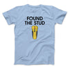 Found The Stud Men/Unisex T-Shirt Light Blue | Funny Shirt from Famous In Real Life