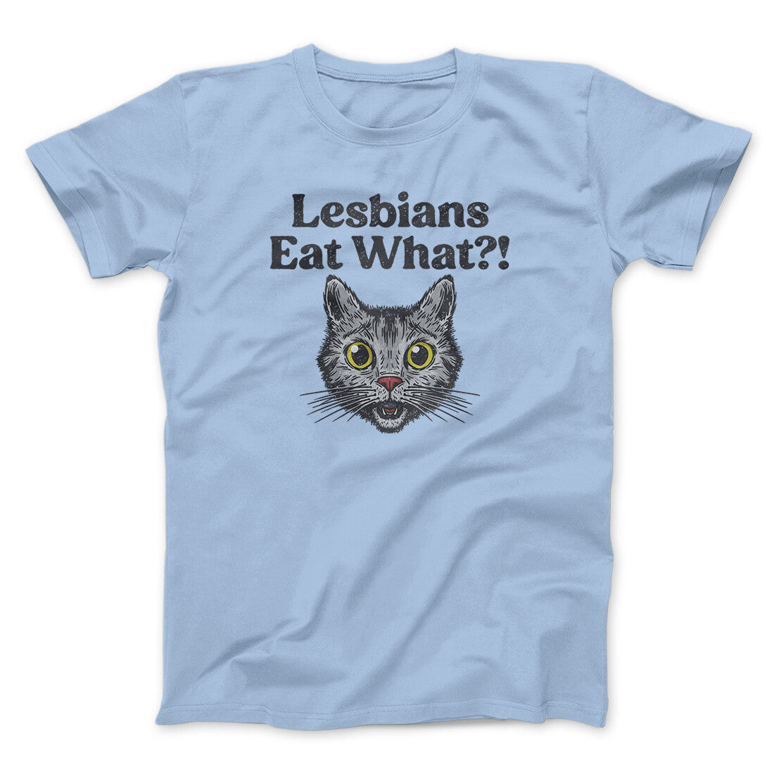 Lesbians Eat What? Men/Unisex T-Shirt Light Blue | Funny Shirt from Famous In Real Life