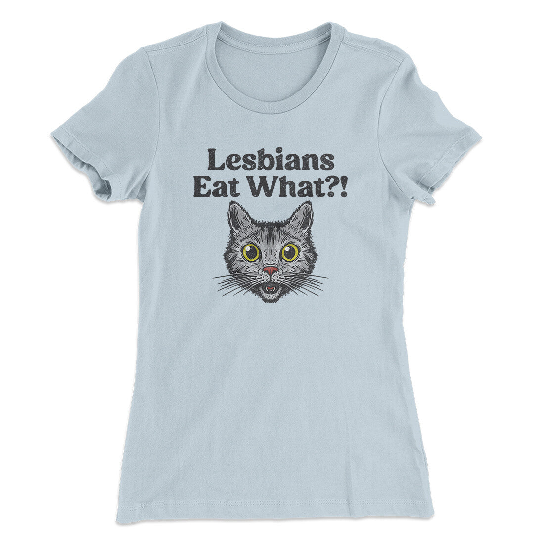 Lesbians Eat What? Women's T-Shirt Light Blue | Funny Shirt from Famous In Real Life