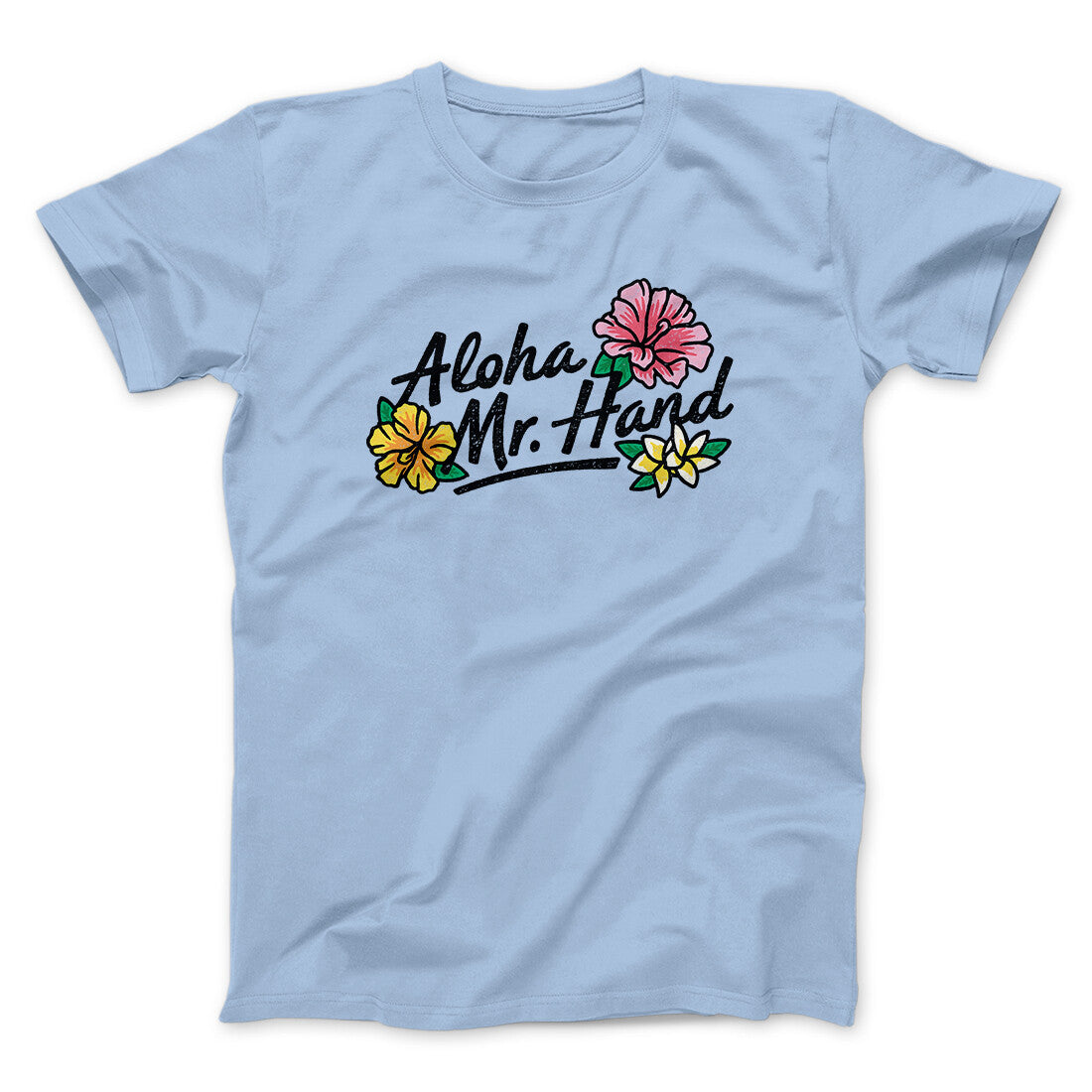 Aloha Mr. Hand Men/Unisex T-Shirt Light Blue | Funny Shirt from Famous In Real Life