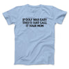 If Golf Was Easy They’d Call It Your Mom Men/Unisex T-Shirt Light Blue | Funny Shirt from Famous In Real Life