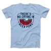 There’s No Crying In Beer Pong Men/Unisex T-Shirt Light Blue | Funny Shirt from Famous In Real Life