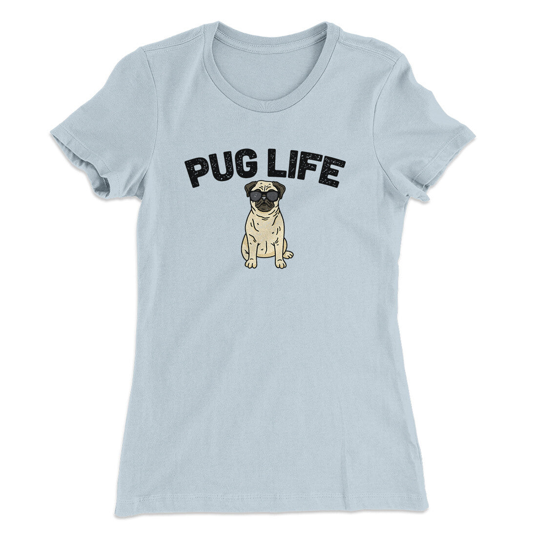 Pug Life Women's T-Shirt Light Blue | Funny Shirt from Famous In Real Life