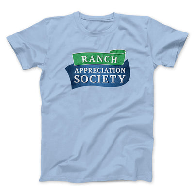 Ranch Appreciation Society Funny Men/Unisex T-Shirt Light Blue | Funny Shirt from Famous In Real Life