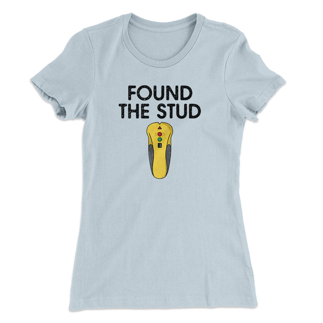 Found The Stud Women's T-Shirt | Funny Shirt from Famous In Real Life
