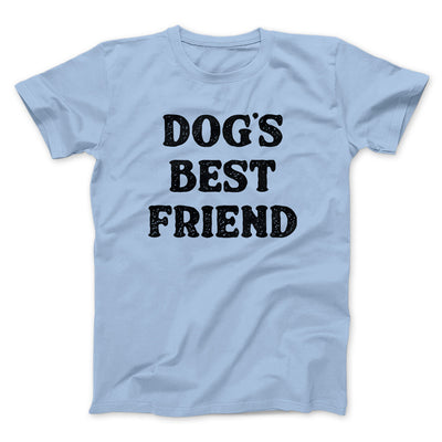 Dog’s Best Friend Men/Unisex T-Shirt Light Blue | Funny Shirt from Famous In Real Life
