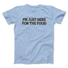 I’m Just Here For The Food Funny Thanksgiving Men/Unisex T-Shirt Light Blue | Funny Shirt from Famous In Real Life