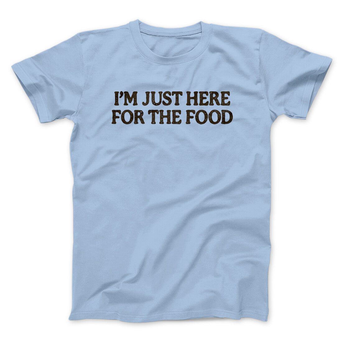 I’m Just Here For The Food Funny Thanksgiving Men/Unisex T-Shirt | Funny Shirt from Famous In Real Life