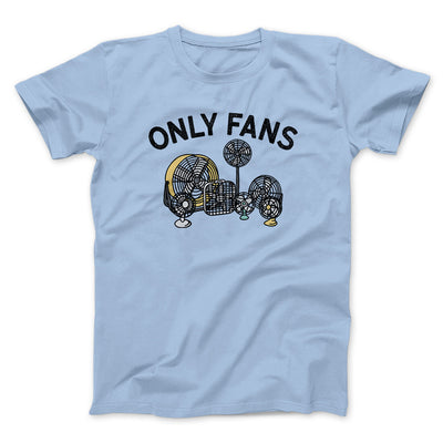 Only Fans Men/Unisex T-Shirt Light Blue | Funny Shirt from Famous In Real Life