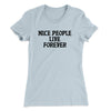 Nice People Live Forever Women's T-Shirt Light Blue | Funny Shirt from Famous In Real Life