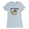 I'm A Keeper Women's T-Shirt Light Blue | Funny Shirt from Famous In Real Life