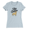 Stay Golden Women's T-Shirt Light Blue | Funny Shirt from Famous In Real Life