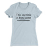 This One Time At Band Camp Women's T-Shirt Light Blue | Funny Shirt from Famous In Real Life