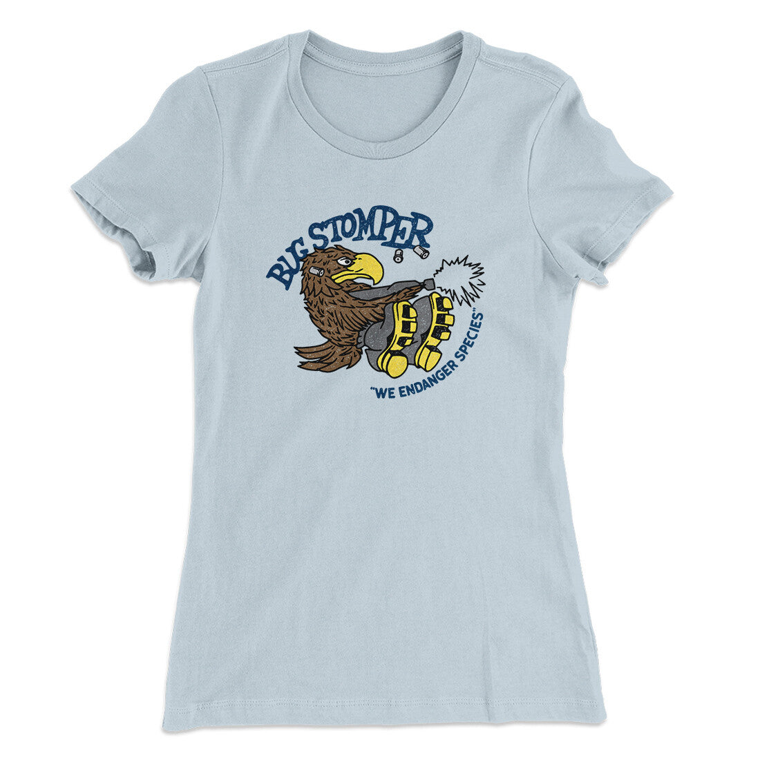 Bug Stomper Women's T-Shirt Light Blue | Funny Shirt from Famous In Real Life