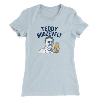 Teddy Boozevelt Women's T-Shirt Light Blue | Funny Shirt from Famous In Real Life