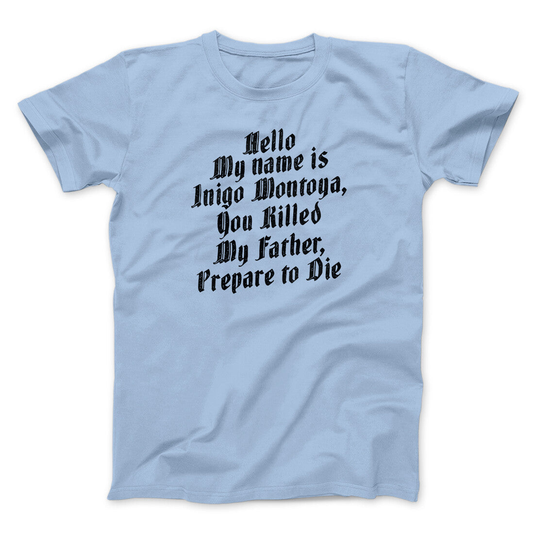 Hello My Name Is Inigo Montoya Funny Movie Men/Unisex T-Shirt | Funny Shirt from Famous In Real Life