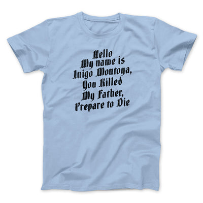 Hello My Name Is Inigo Montoya Funny Movie Men/Unisex T-Shirt Light Blue | Funny Shirt from Famous In Real Life