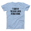 T-Shirt Of The Band I Loved In High School Men/Unisex T-Shirt Light Blue | Funny Shirt from Famous In Real Life