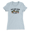 Just One More Plant Women's T-Shirt Light Blue | Funny Shirt from Famous In Real Life