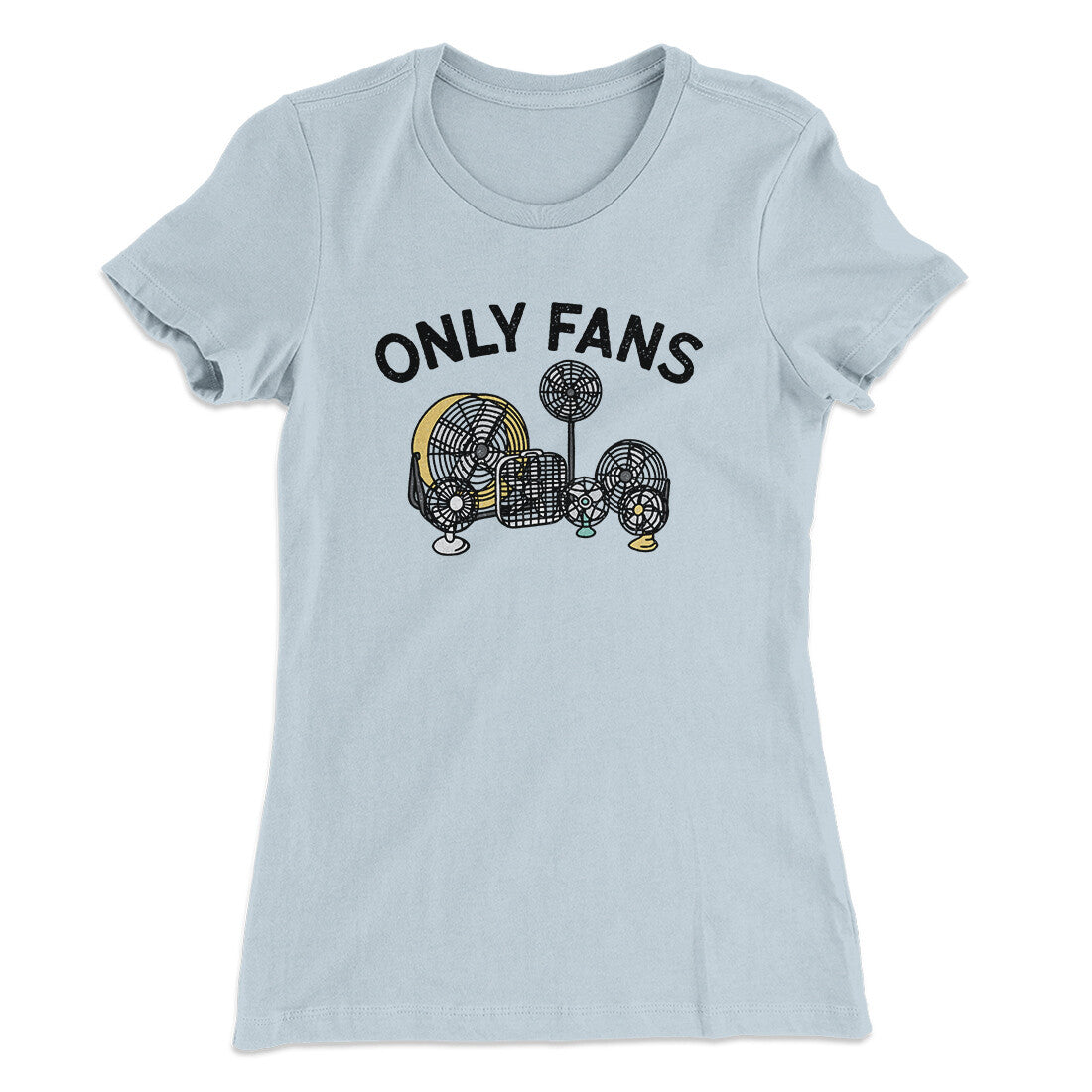 Only Fans Women's T-Shirt | Funny Shirt from Famous In Real Life