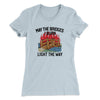 May The Bridges I Burn Light The Way Women's T-Shirt Light Blue | Funny Shirt from Famous In Real Life
