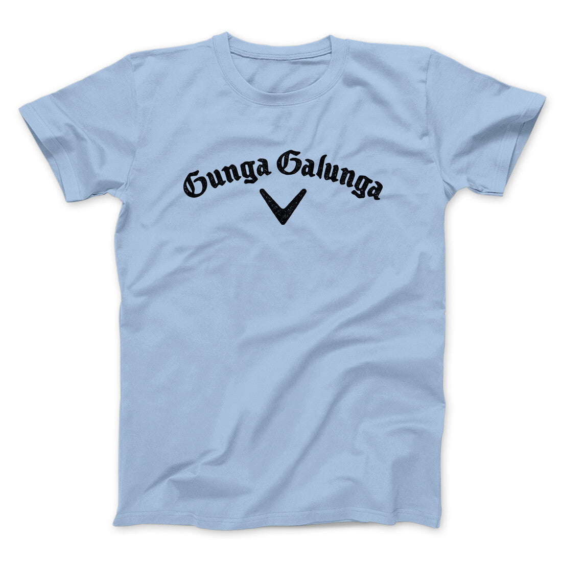 Gunga Galunga Men/Unisex T-Shirt | Funny Shirt from Famous In Real Life