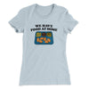 We Have Food At Home Women's T-Shirt Light Blue | Funny Shirt from Famous In Real Life