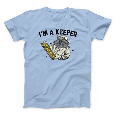 I'm A Keeper Men/Unisex T-Shirt Light Blue | Funny Shirt from Famous In Real Life