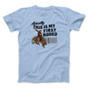 Actually This Is My First Rodeo Funny Men/Unisex T-Shirt Light Blue | Funny Shirt from Famous In Real Life