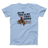 Actually This Is My First Rodeo Men/Unisex T-Shirt Light Blue | Funny Shirt from Famous In Real Life