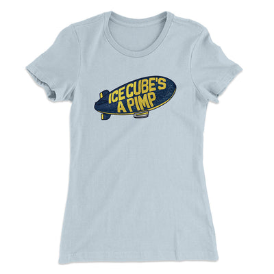 Ice Cube's A Pimp. Women's T-Shirt Light Blue | Funny Shirt from Famous In Real Life