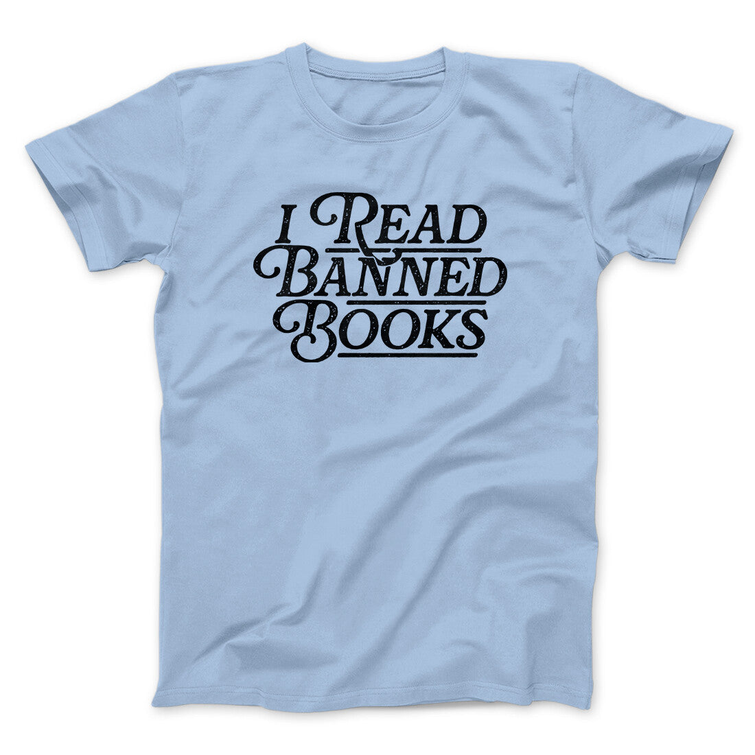 I Read Banned Books Men/Unisex T-Shirt | Funny Shirt from Famous In Real Life