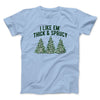I Like Em Thick And Sprucy Men/Unisex T-Shirt Light Blue | Funny Shirt from Famous In Real Life