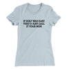 If Golf Was Easy They’d Call It Your Mom Women's T-Shirt Light Blue | Funny Shirt from Famous In Real Life