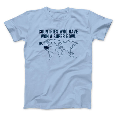 Countries Who Have Won A Super Bowl Men/Unisex T-Shirt Light Blue | Funny Shirt from Famous In Real Life