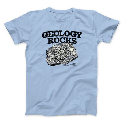 Geology Rocks Men/Unisex T-Shirt Light Blue | Funny Shirt from Famous In Real Life
