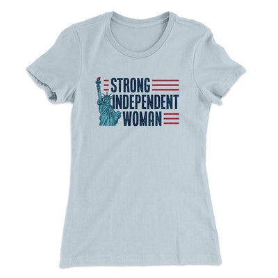 Strong Independent Woman Women's T-Shirt Light Blue | Funny Shirt from Famous In Real Life